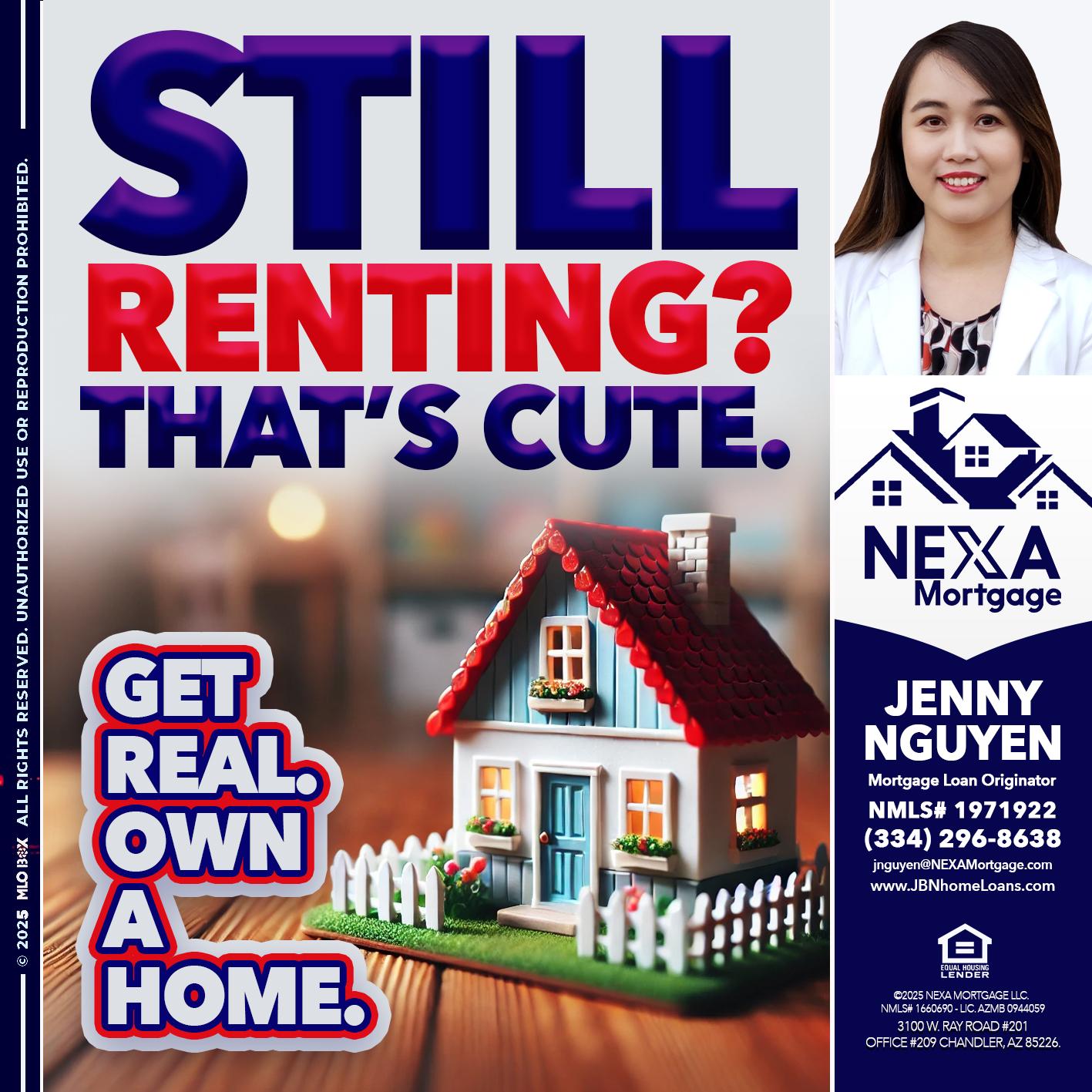 STILL RENTING? - Jenny Nguyen -Mortgage Loan Originator