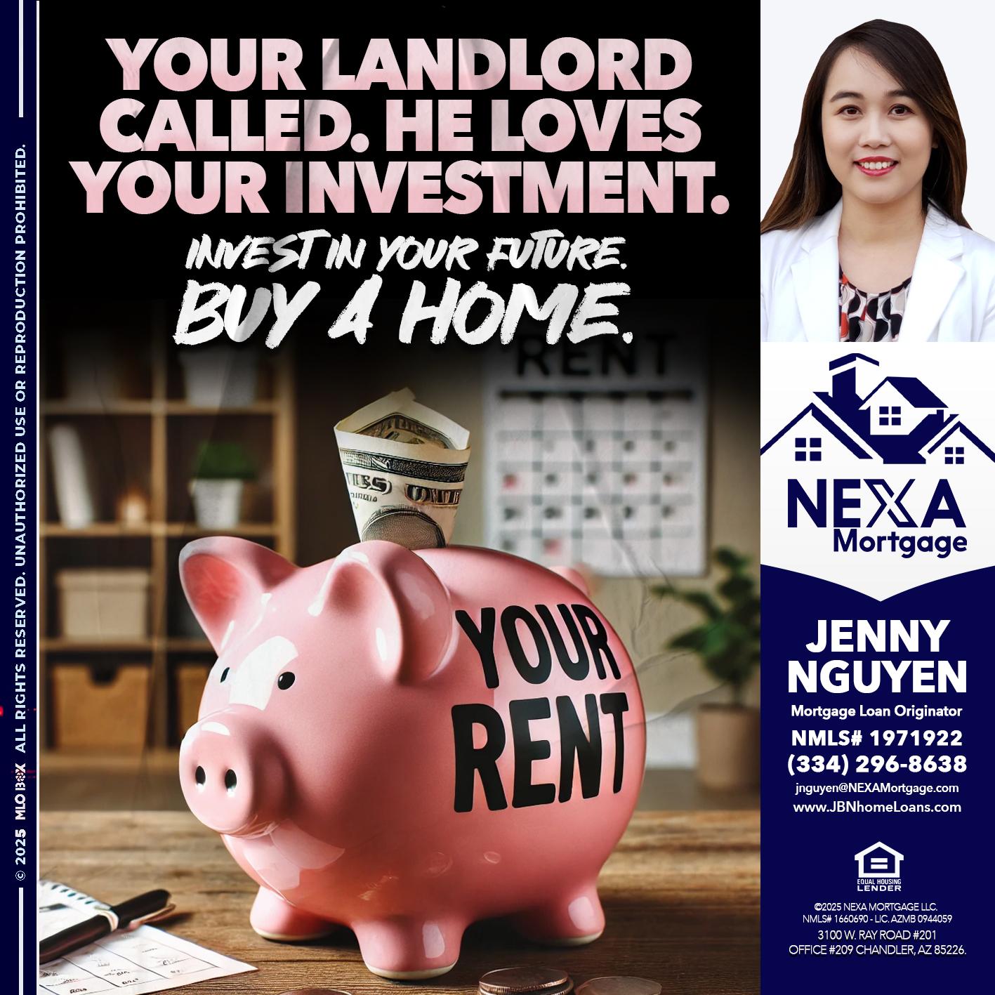 YOUR LANDLORD CALLED. - Jenny Nguyen -Mortgage Loan Originator