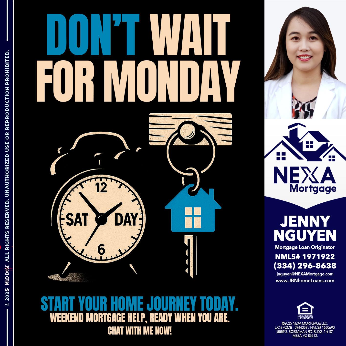 DONT WAIT FOR MONDAY - Jenny Nguyen -Mortgage Loan Originator