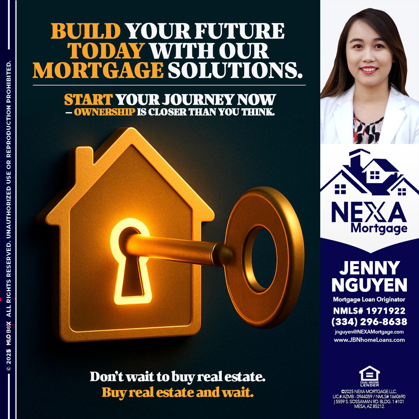BUILD YOUR FUTURE - Jenny Nguyen -Mortgage Loan Originator BUILD YOUR FUTURE - Jenny Nguyen -Mortgage Loan Originator