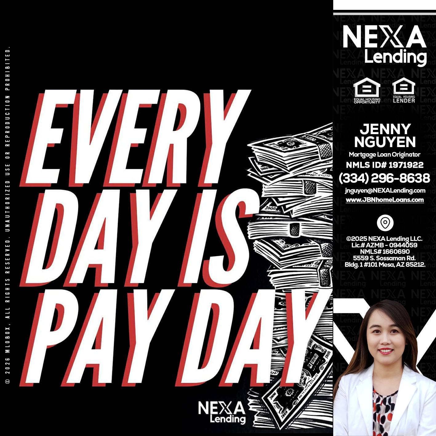 EVERY DAY IS PAY DAY - Jenny Nguyen -Mortgage Loan Originator
