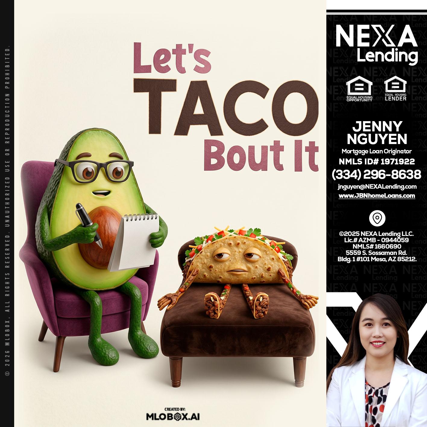 LETS TACO ABOUT IT - Jenny Nguyen -Mortgage Loan Originator